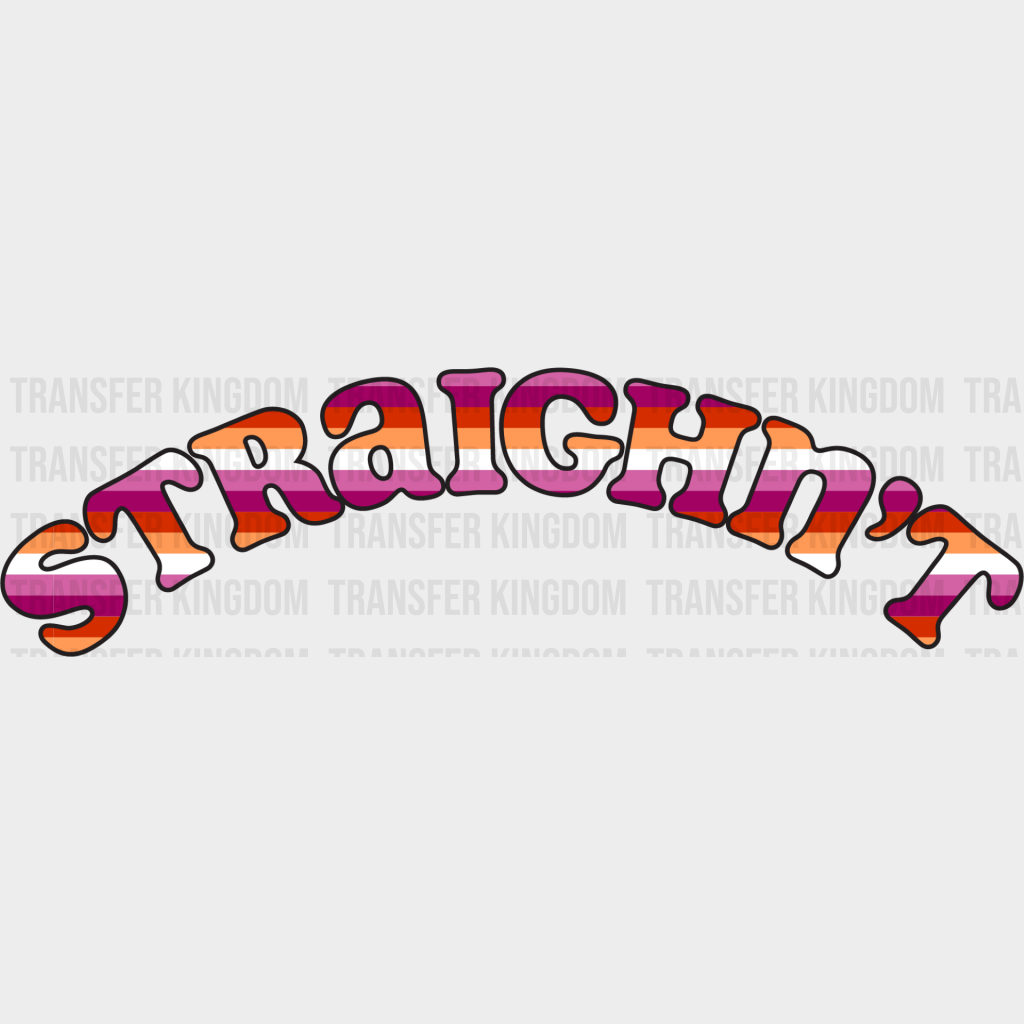 Straighn’t Design - Lesbian Dtf Transfer