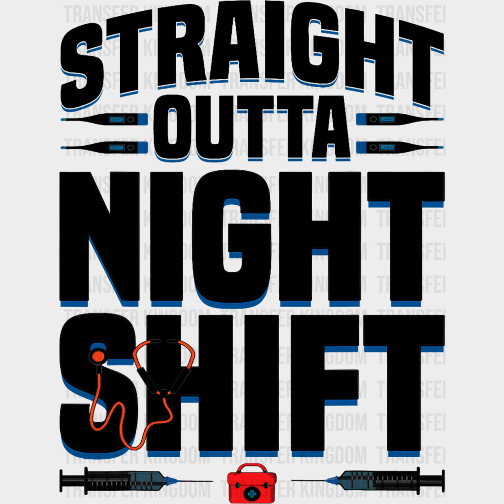 Straight Outta Night Shift - Registered Nurse DTF Transfers Adult Unisex - S & M (10’’) / Dark Color Design (See