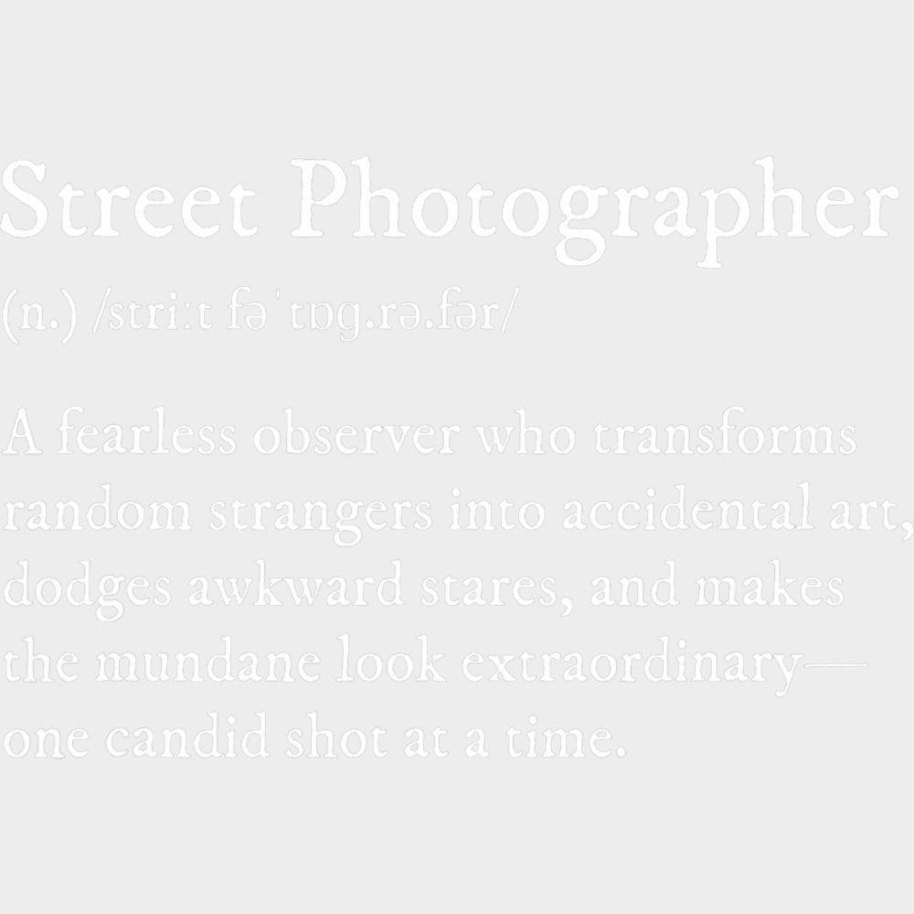 Street Photographer Definition - Photography DTF Transfers transfer-kingdom Light Color Design (See Imaging)