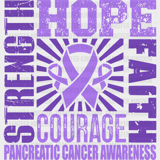Strength Hope Faith Courage - Pancreatic Cancer DTF Transfers