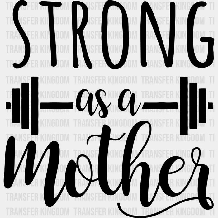 Strong as a Mother - Strong Women Design - Mother's Day DTF heat transfer