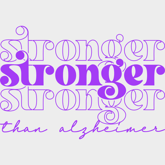 Stronger Black, Purple, White - Alzheimer's Awareness DTF Transfer transfer-kingdom Purple Color Design (See Imaging)
