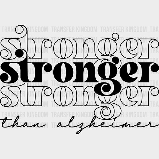 Stronger Black, Purple, White - Alzheimer's Awareness DTF Transfer transfer-kingdom Dark Color Design (See Imaging)