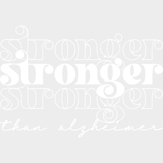 Stronger Black, Purple, White - Alzheimer's Awareness DTF Transfer transfer-kingdom Light Color Design (See Imaging)