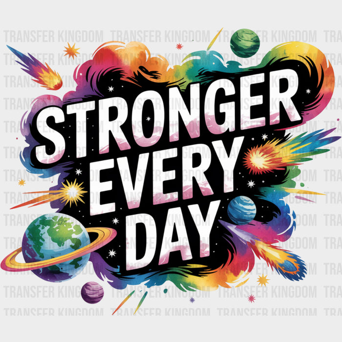 Stronger Every Day, Planets - Quotes DTF Transfers