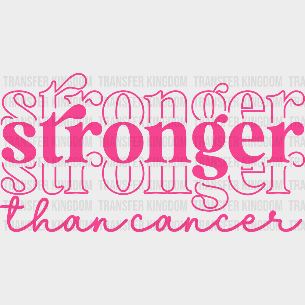 Stronger Than Cancer - Breast Cancer DTF Transfers