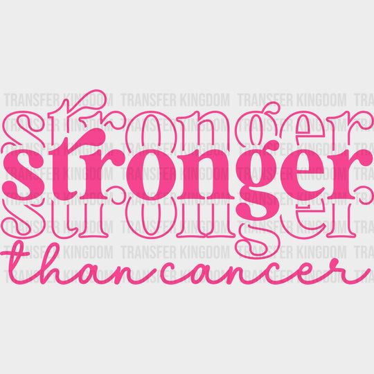 Stronger Than Cancer - Breast Cancer DTF Transfers