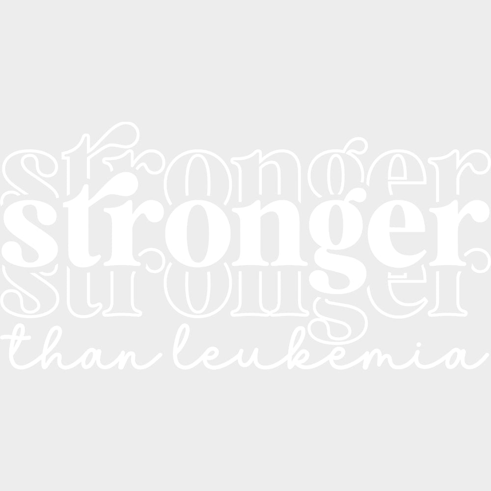 Stronger Than Leukemia 3 Colors - Leukemia DTF Transfers - Adult Unisex - S & M (10’’) / Light Color Design (See