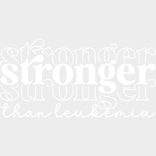 Stronger Than Leukemia 3 Colors - Leukemia DTF Transfers - Adult Unisex - S & M (10’’) / Light Color Design (See