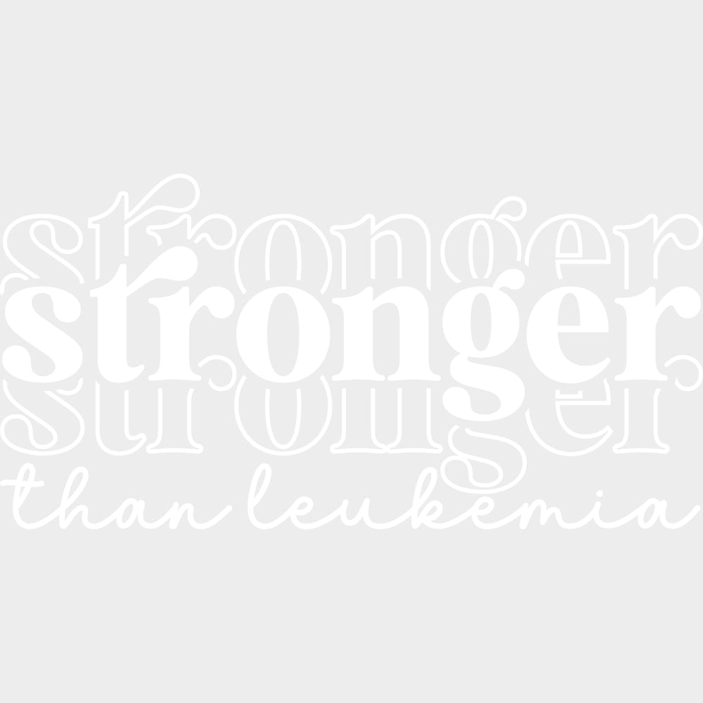 Stronger Than Leukemia Multi Color - Leukemia DTF Transfers Adult Unisex - S & M (10’’) / Light Color Design (See