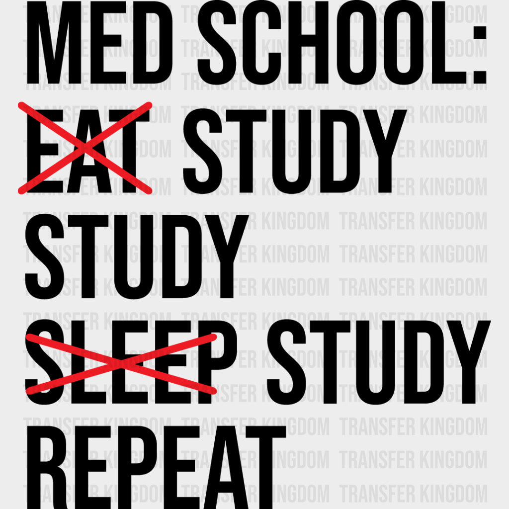 Study, Study, Study, Repeat - Medical School DTF Transfers transfer-kingdom Dark Color Design (See Imaging)