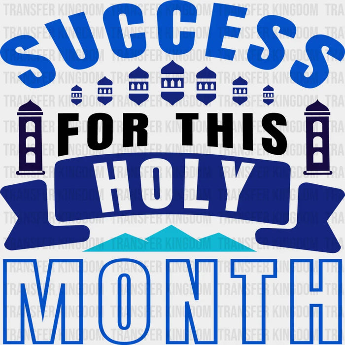 Success For This Holy Month - Muslim DTF Transfer