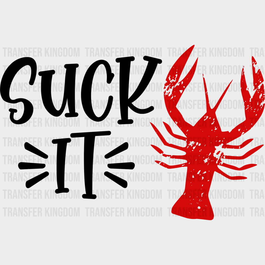 Suck It Crawfish Design - Iron On Dtf Transfer Unisex S & M (10’’) / Dark Color See Imaging