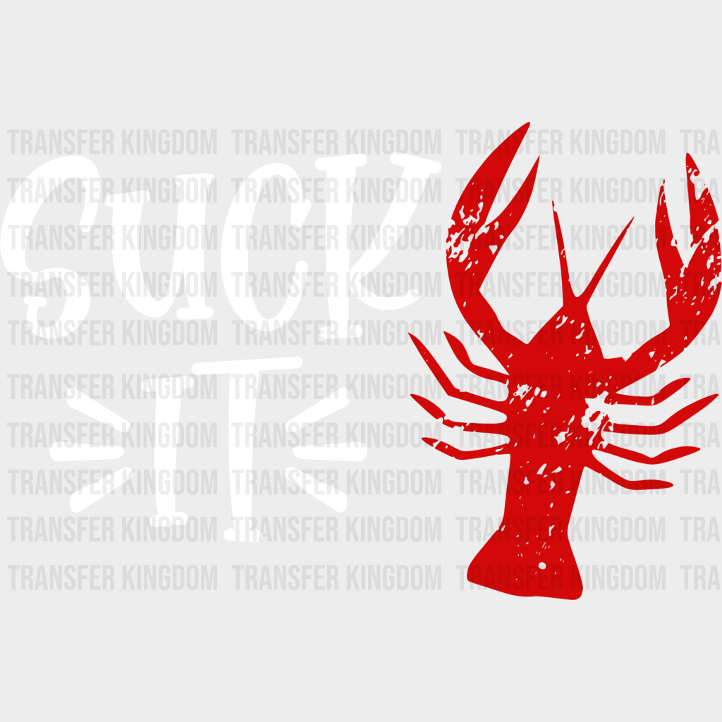 Suck It Crawfish Design - Iron On Dtf Transfer Unisex S & M (10’’) / Light Color See Imaging