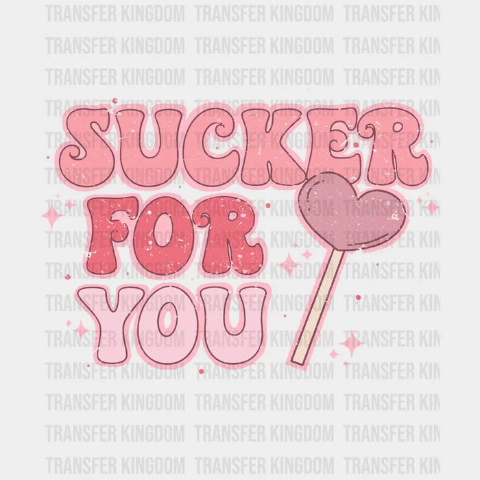 Sucker For You Valentine's Day Design - Valentine's Day DTF heat transfer