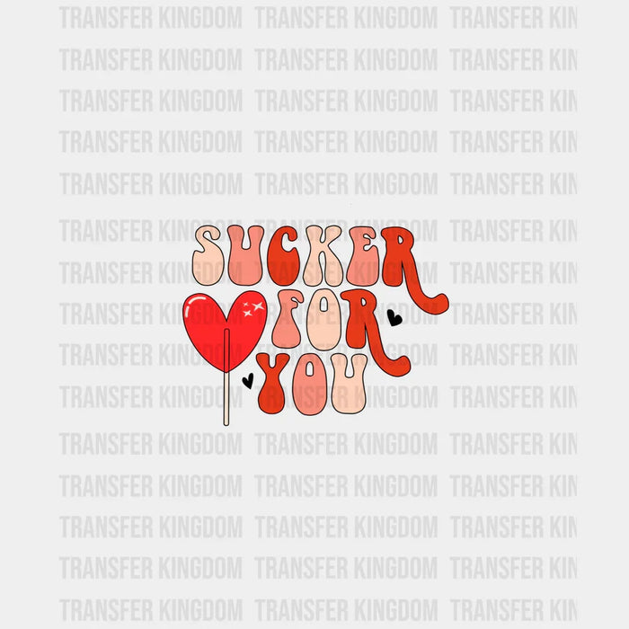 Sucker For You Valentine's Day Design - DTF heat transfer
