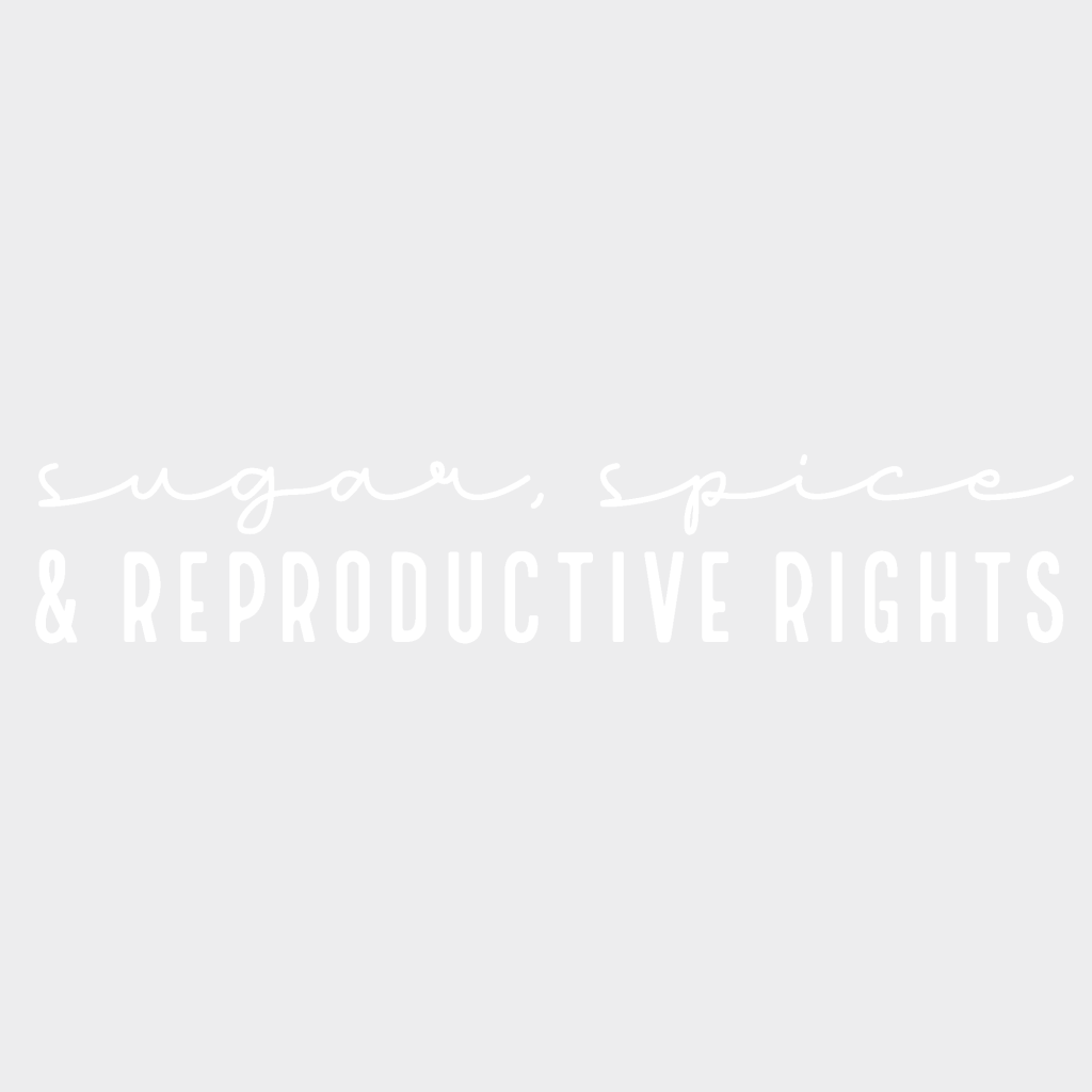 Sugar Spice Reproductive Rights Woman Design - Dtf Heat Transfer Unisex S & M ( 10 ) / Light Color