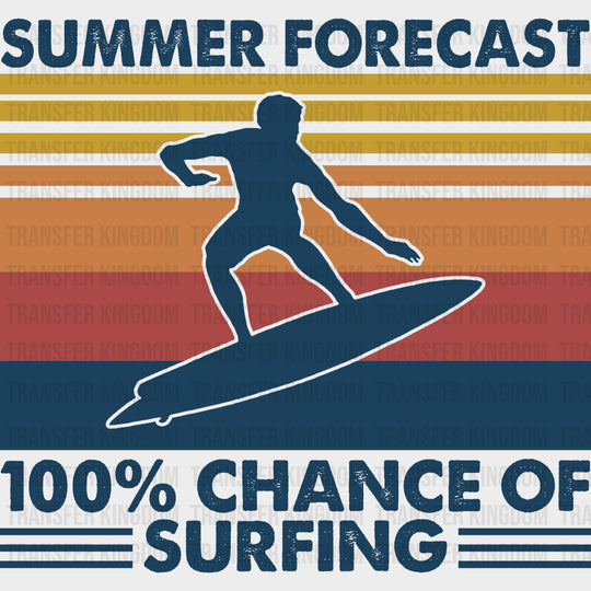 Summer Forecast 100% Chance Of Surfing - Surfing DTF Transfers transfer-kingdom Dark Color Design (See Imaging)