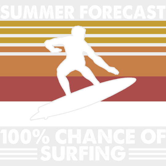 Summer Forecast 100% Chance Of Surfing - Surfing DTF Transfers transfer-kingdom Light Color Design (See Imaging)