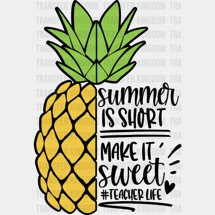 Summer Is Short Make It Sweet Summer DTF Transfer
