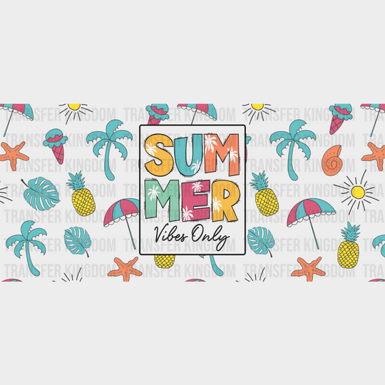 Summer Vibes Only - Cup Wrap Uv Sticker Permanent Dtf Decal