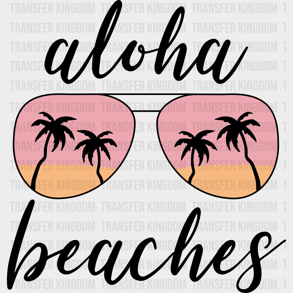 Sunglasses Aloha Beaches Summer Dtf Transfer Unisex - S & M (10’) / Dark Color Design See Imaging