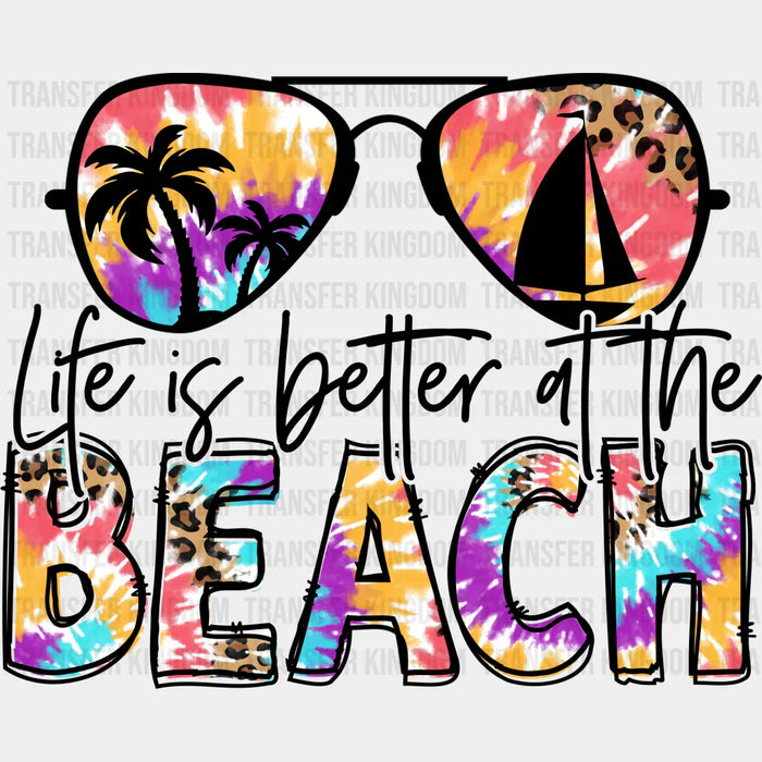 Sunglasses Life Is Better At The Beach Summer DTF Transfer
