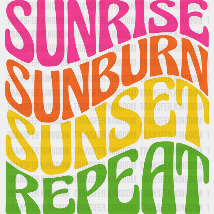 Sunrise Sunburn Sunset Repeat Summer DTF Transfer
