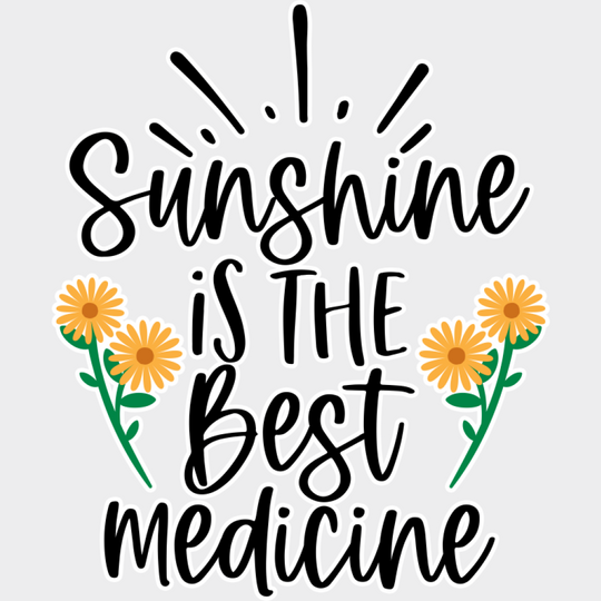 Sunshine Is The Best Medicine - Spring DTF Transfer Adult Unisex - S & M (10’’) / Light Color Design (See Imaging)