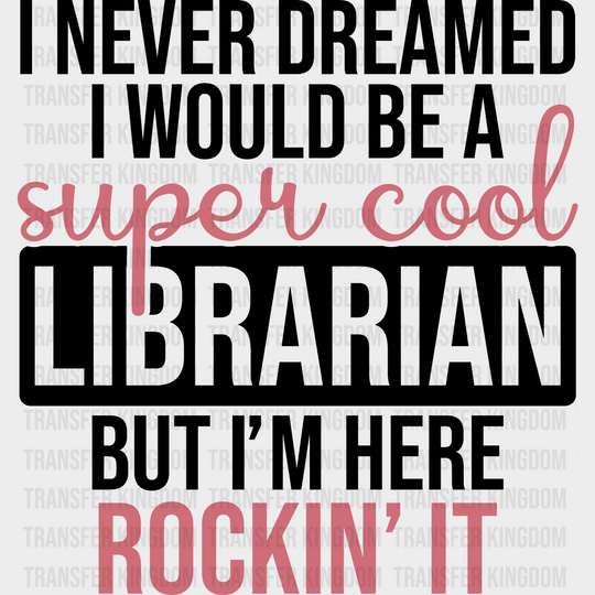 Super Cool Librarian Design - Dtf Heat Transfer Unisex S & M (10’’) / Dark Color See Imaging