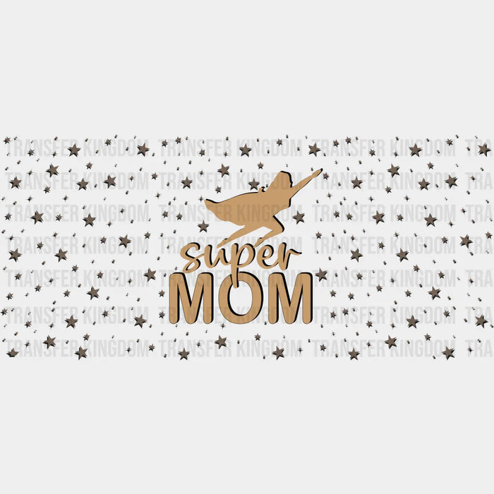 Super Mom Mother's Day UV DTF Transfer Cup Wrap UV DTF Sticker