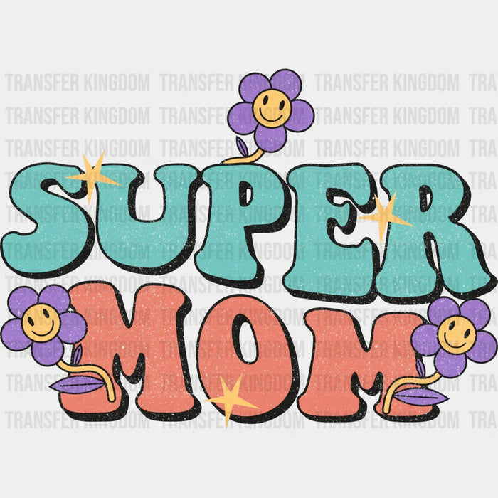 Super Mom Purple Flowers - Mothers Day  - Funny Mom - Design - DTF heat transfer