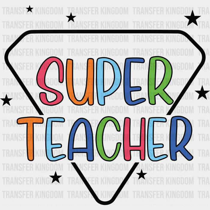 Super Teacher - Back To School DTF Transfer