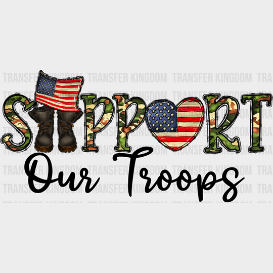 Support Our Troops - Military Dtf Heat Transfer Unisex S & M (10’’) / Dark Color Design See Imaging