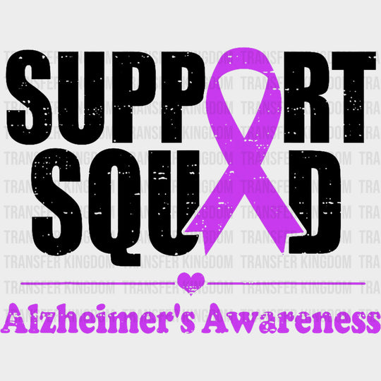 Support Squad B&W - Alzheimer's Awareness DTF Transfer transfer-kingdom Dark Color Design (See Imaging)