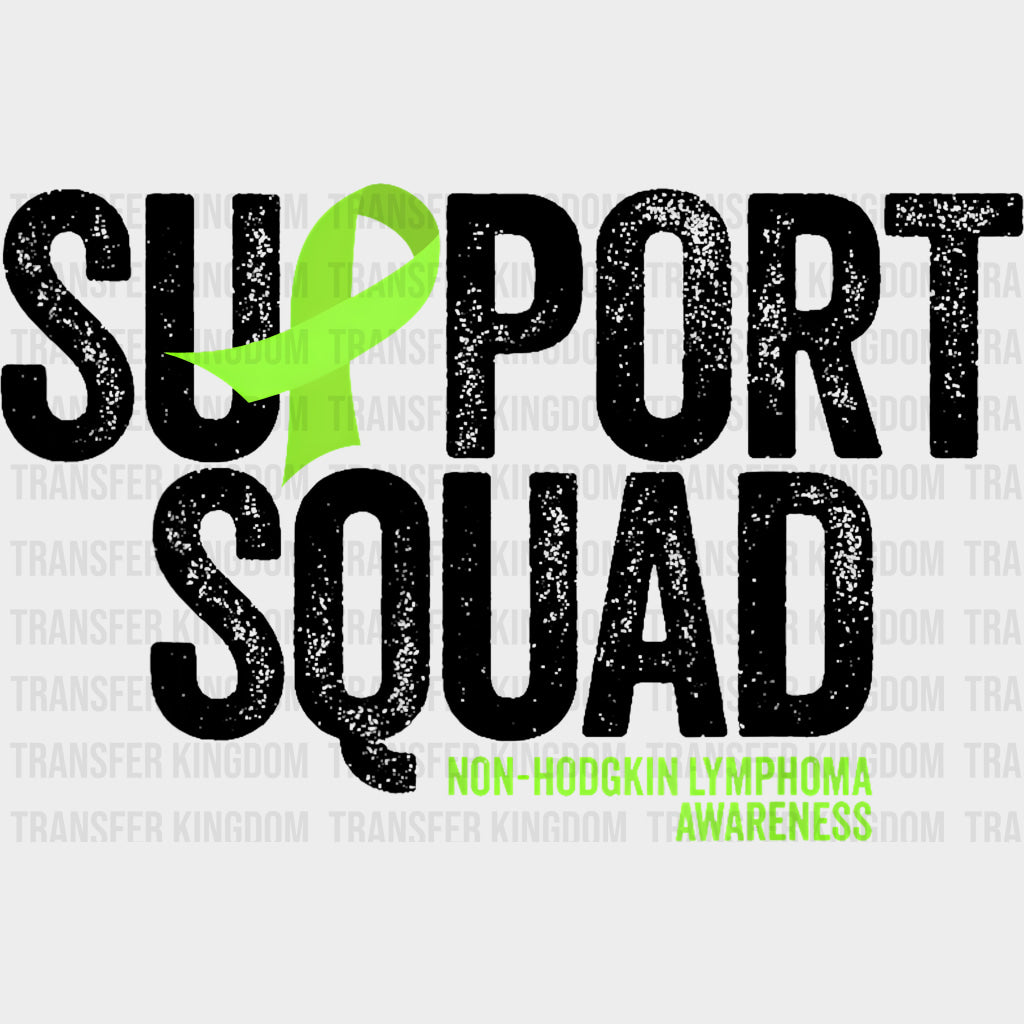 Support Squad B&W Green Ribbon - Lymphoma DTF Transfers Adult Unisex - S & M (10’’) / Dark Color Design (See Imaging)