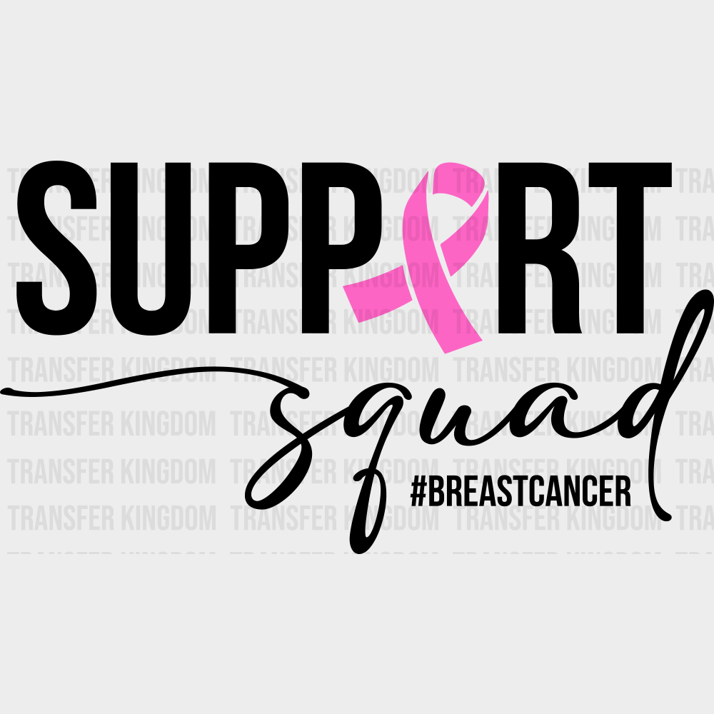 Support Squad #BREASTCANCER B&W - Breast Cancer DTF Transfer Adult Unisex - S & M (10’’) / Dark Color Design (See