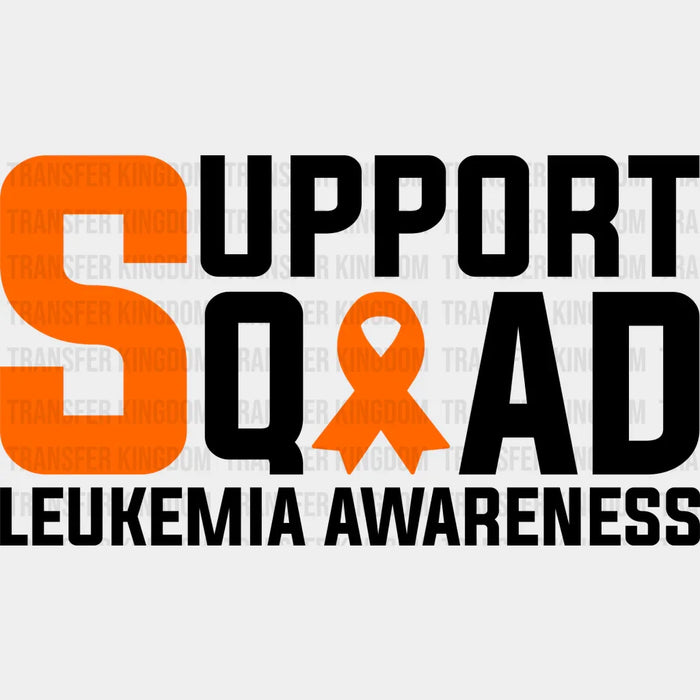 Support Squad Leukemia Awareness - Leukemia DTF heat transfer