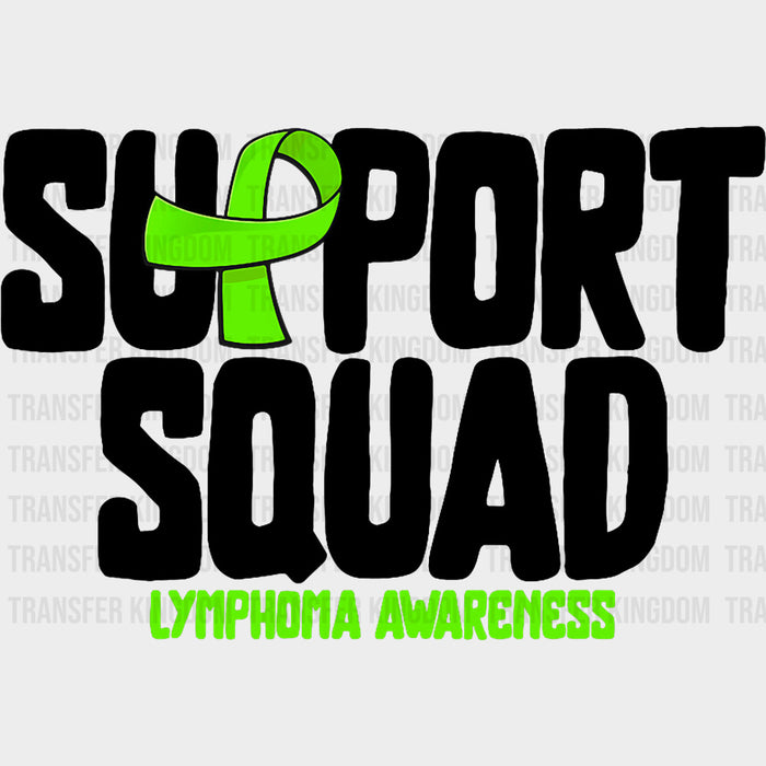Support Squad, Lymphoma Awareness B&W - Lymphoma DTF Transfers
