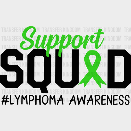 Support Squad Lymphoma Awareness - Lymphoma DTF Transfers - Adult Unisex - S & M (10’’) / Dark Color Design (See