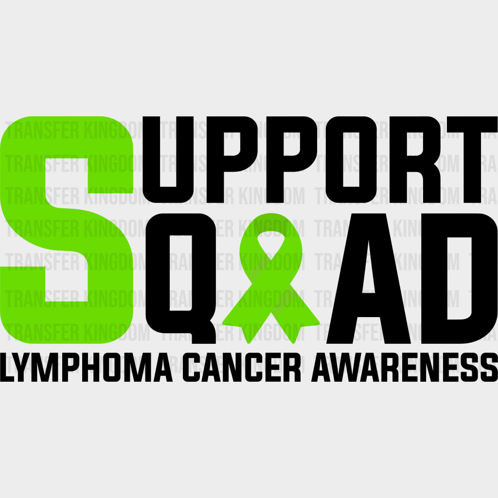 Support Squad - Lymphoma DTF Transfers - Adult Unisex - S & M (10’’) / Dark Color Design (See Imaging)