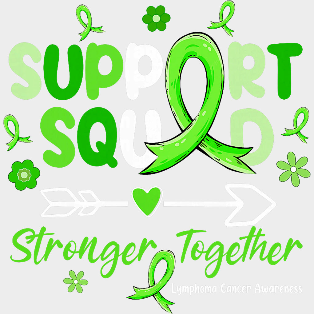 Support Squad Stronger Together - Lymphoma DTF Transfers Adult Unisex - S & M (10’’) / Light Color Design (See Imaging)