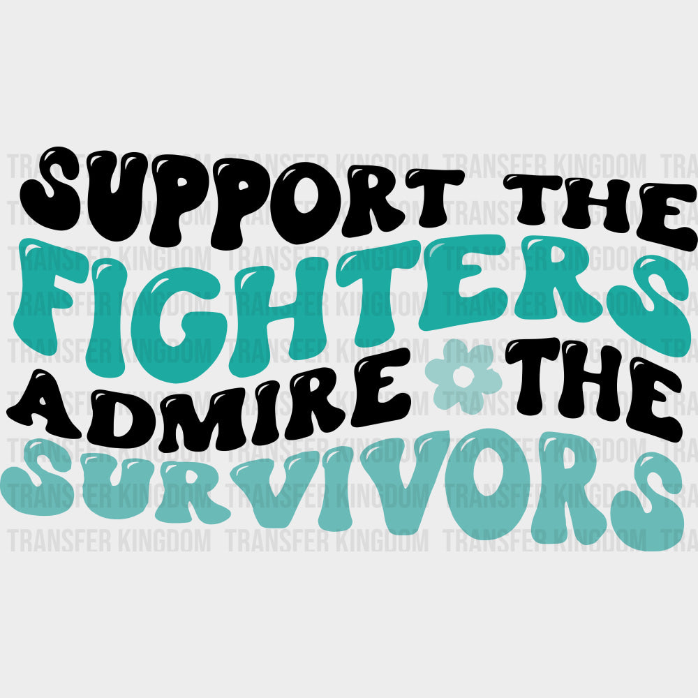 Support The Fighters Admire The Survivors - Ovarian Cancer DTF Transfers - Adult Unisex - S & M (10’’) / Dark Color