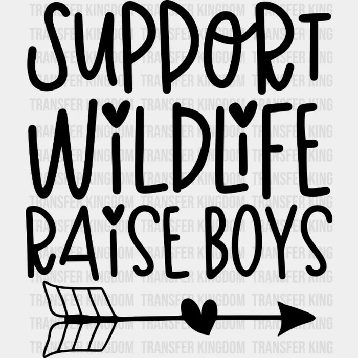 Support Wildlife Raise Boys - Mothers Day  - Funny Mom - Pregnancy Announcement Design - DTF heat transfer