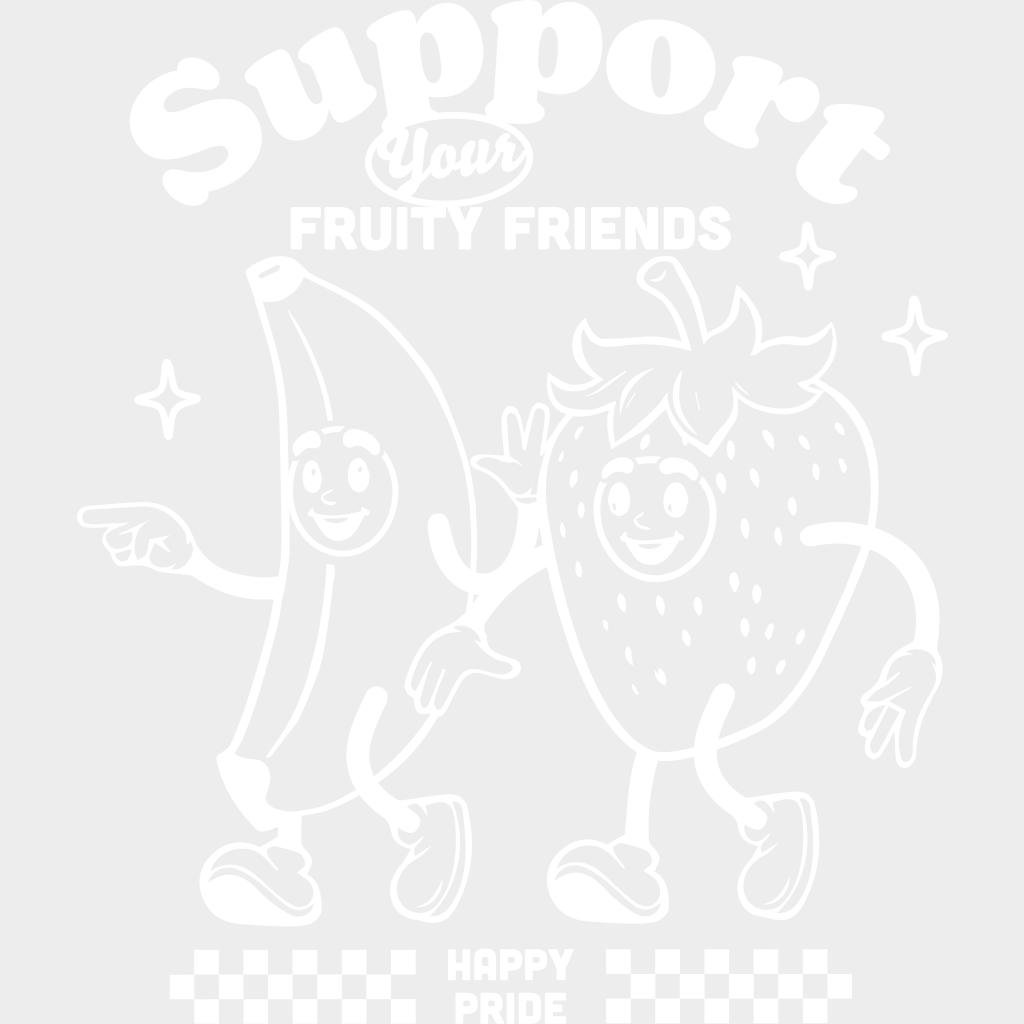 Support Your Fruity Friends - Pride DTF Transfer Adult Unisex - S & M (10’’) / Light Color Design (See Imaging)