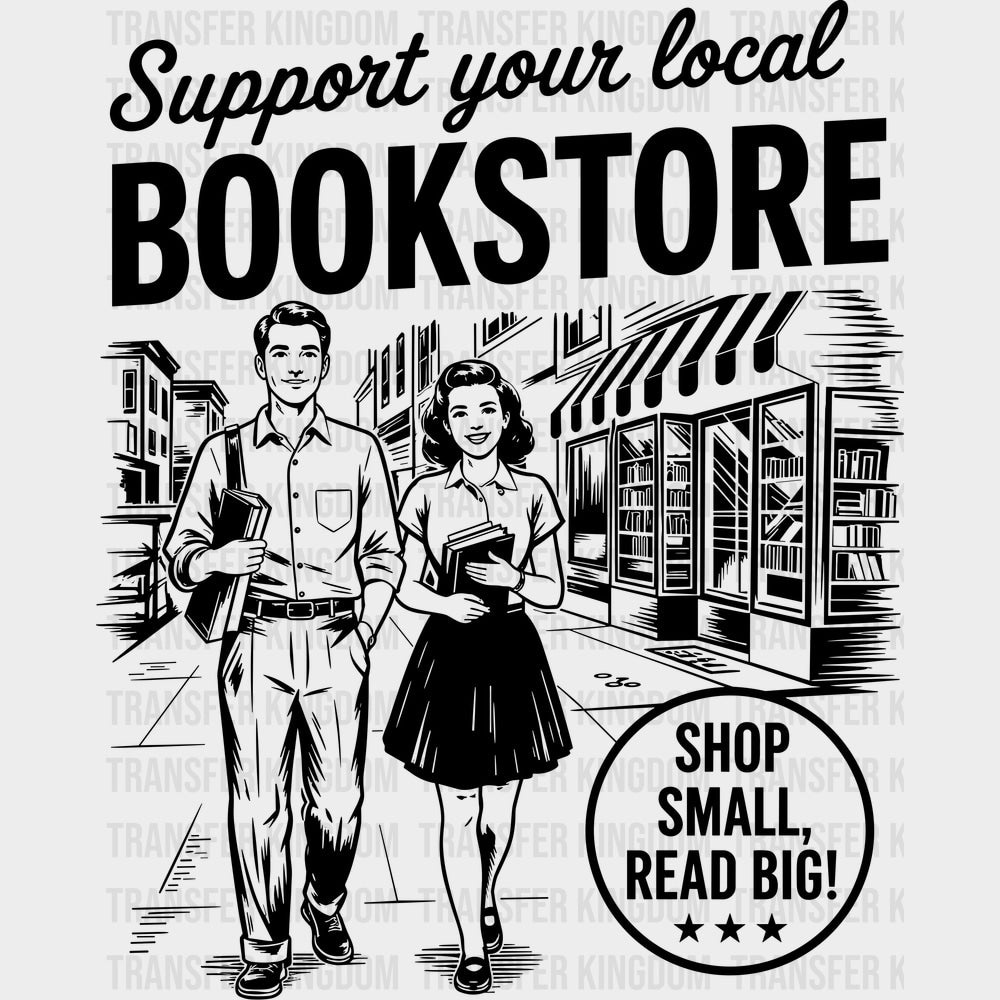 Support Your Local Bookstore - Reading DTF Transfers - Adult Unisex - S & M (10’’) / Dark Color Design (See Imaging)
