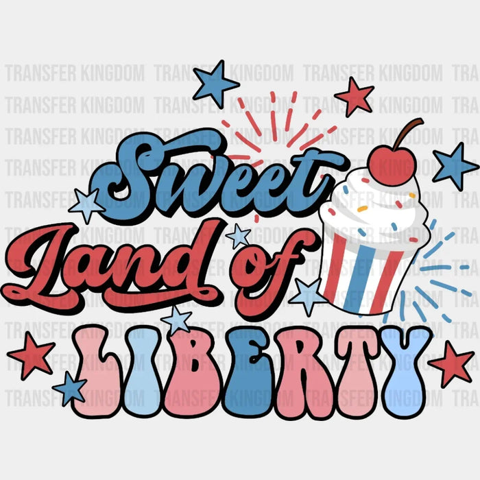 Sweet Land of Liberty - 4th Of July DTF Transfer