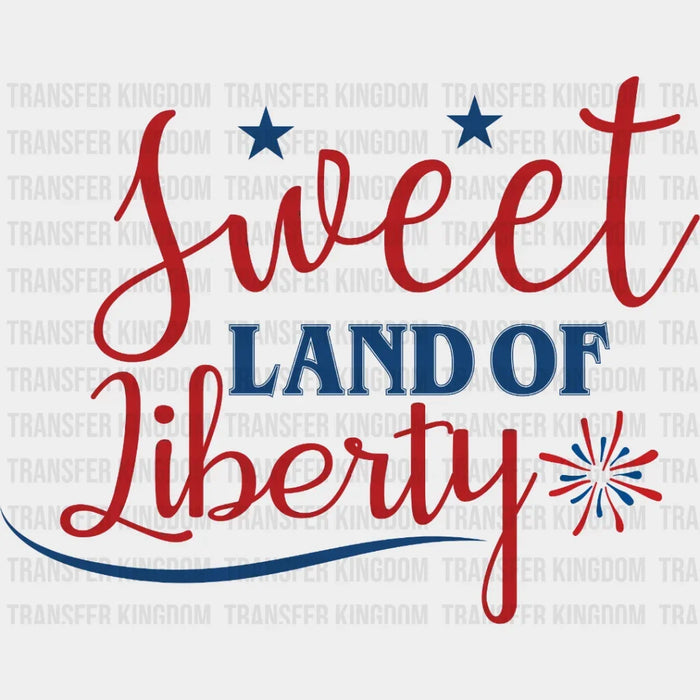 Sweet Land Of Liberty Cursive Design - 4th Of July DTF Transfer