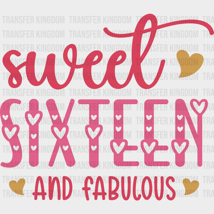 Sweet Sixteen And Fabulous - Sweet 16 DTF Transfers