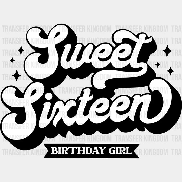 Sweet Sixteen Birthday Girl - Sweet 16 DTF heat transfer